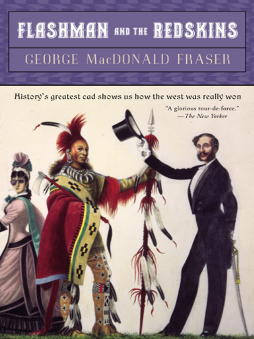 Title details for Flashman and the Redskins by George MacDonald Fraser - Wait list